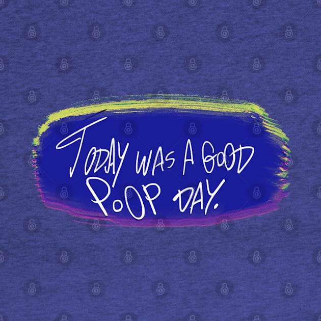 Today was a good poop day by Angsty-angst